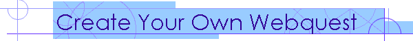 Create Your Own Webquest