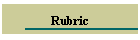 Rubric