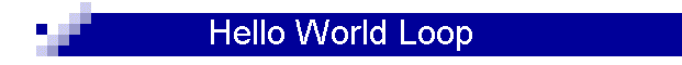 Hello World Loop