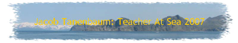 Jacob Tanenbaum: Teacher At Sea 2007