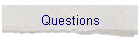 Questions