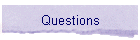 Questions