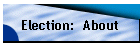 Election:  About