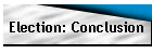 Election: Conclusion