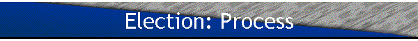 Election: Process