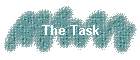 The Task