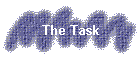 The Task